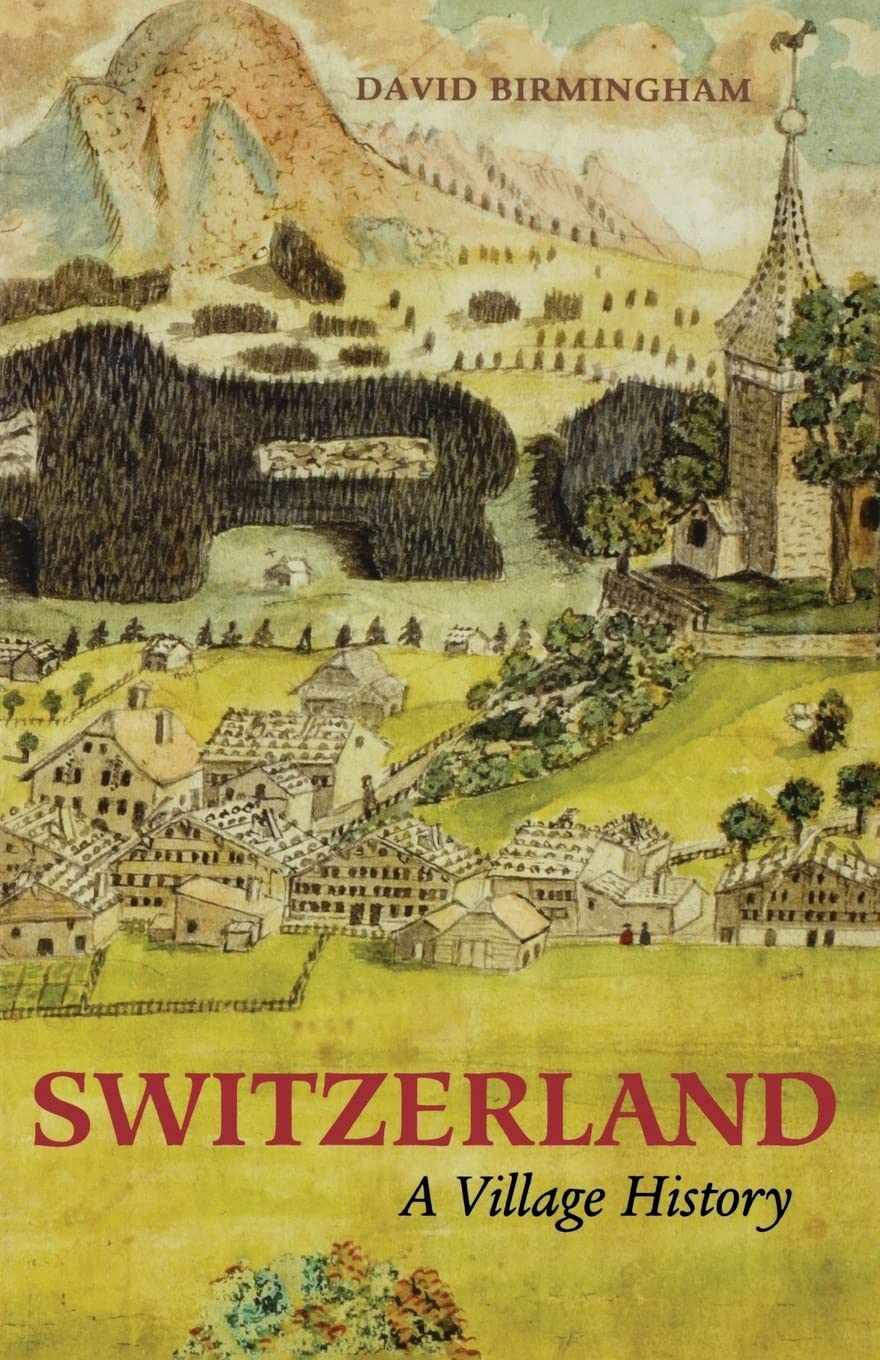 Switzerland – A Village History (Paperback / softback) 9780804010658