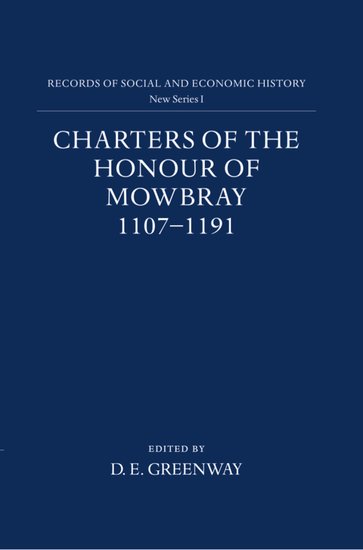 Charters of the Honour of Mowbray, 1107–1191 (Hardback) 9780197259269