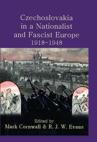 Czechoslovakia in a Nationalist and Fascist Europe, 1918-1948 (Hardback) 9780197263914