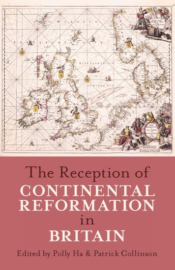 The Reception of Continental Reformation in Britain (Hardback) 9780197264683