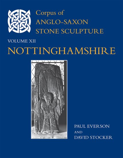 Corpus of Anglo-Saxon Stone Sculpture, XII, Nottinghamshire (Hardback) 9780197265956