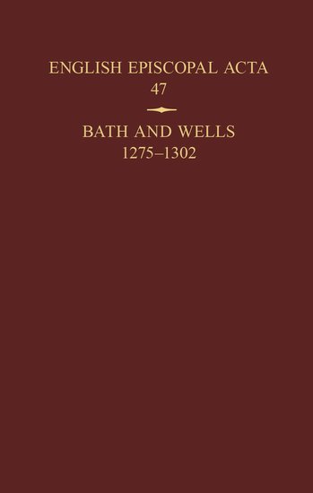 English Episcopal Acta 47; Bath and Wells 1275-1302 (Hardback) 9780197267141