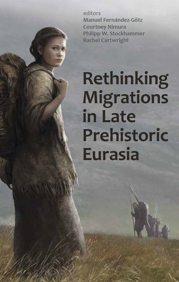 Rethinking Migrations in Late Prehistoric Eurasia (Hardback) 9780197267356