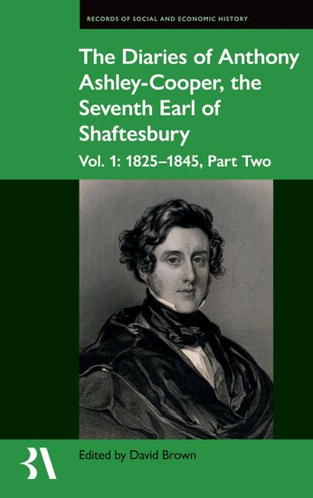 The Diaries of Anthony Ashley-Cooper, the Seventh Earl of Shaftesbury; Vol. 1: 1825-1845, Part Two (Hardback) 9780197267417