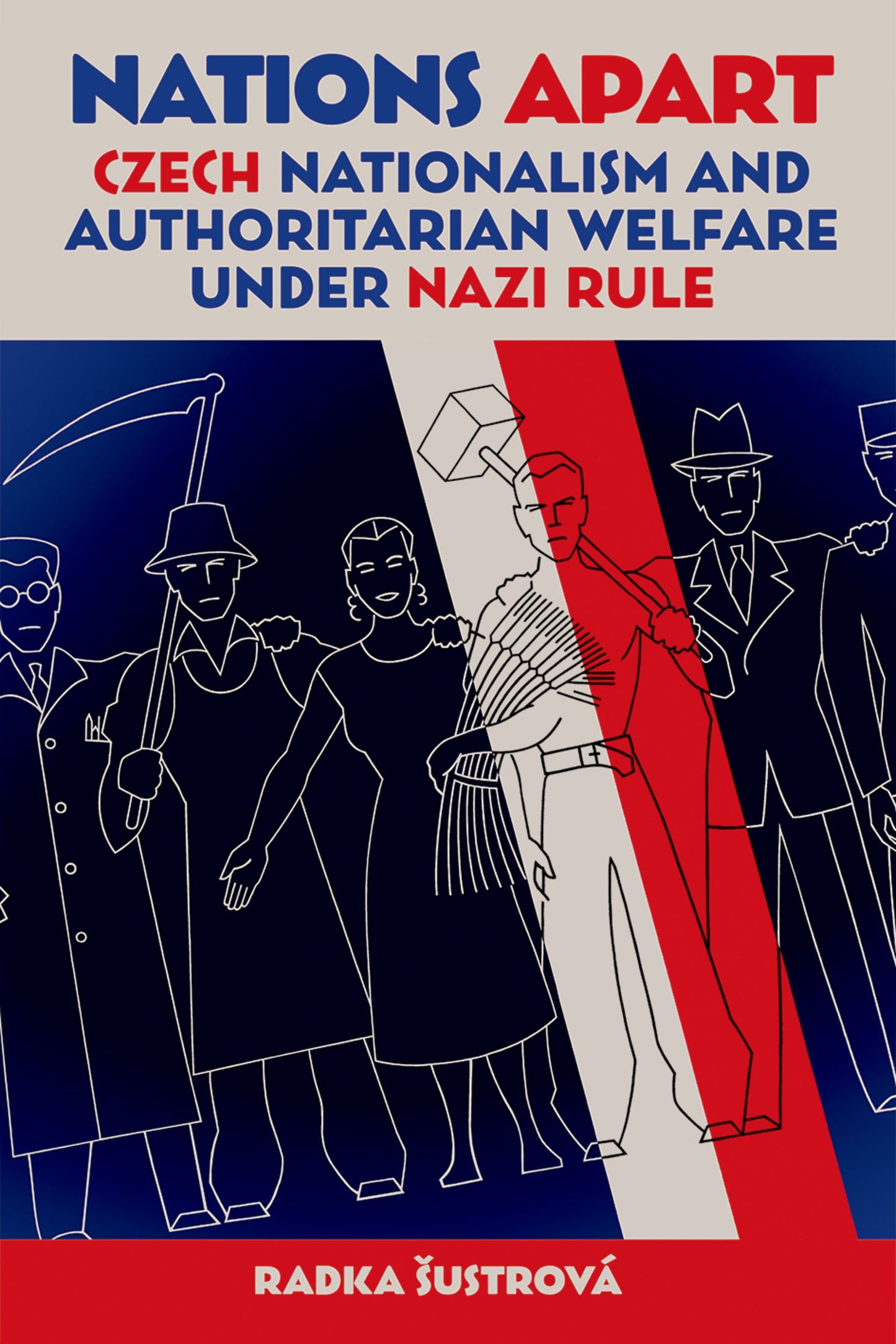 Nations Apart; Czech Nationalism and Authoritarian Welfare under Nazi Rule (Hardback) 9780197267639