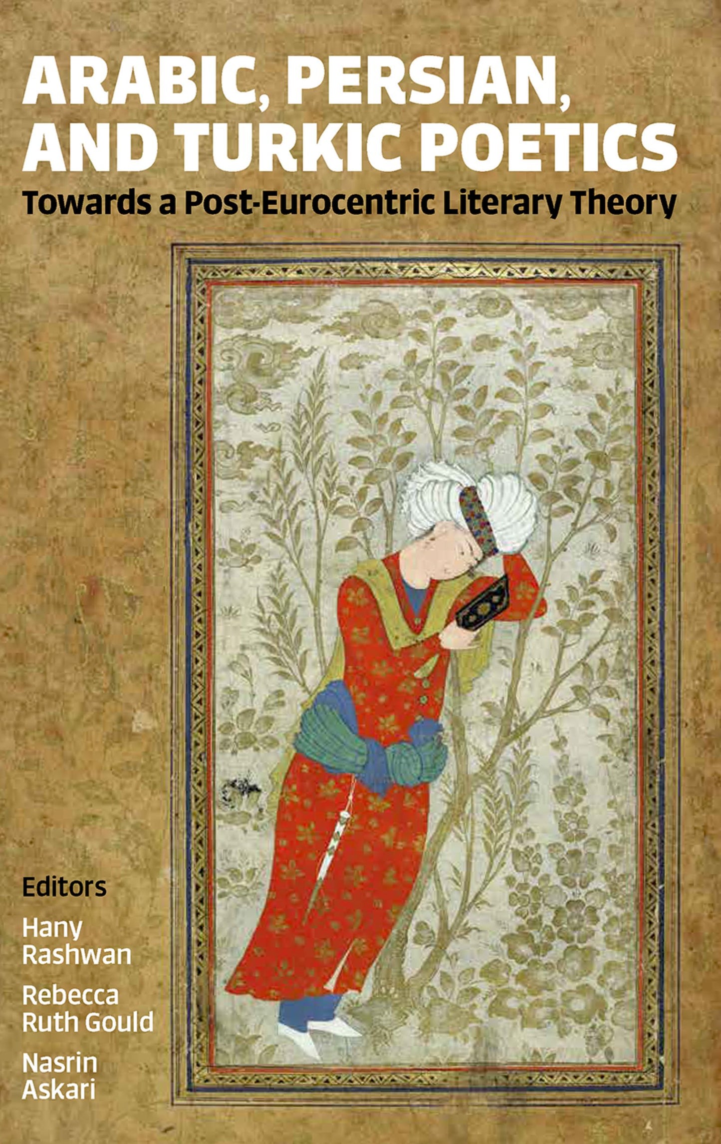 Arabic, Persian, and Turkic Poetics; Towards a Post-Eurocentric Literary Theory (Hardback) 9780197267790