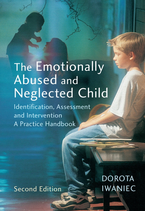 The Emotionally Abused and Neglected Child; Identification, Assessment and Intervention: A Practice Handbook (Paperback / softback) 9780470011010
