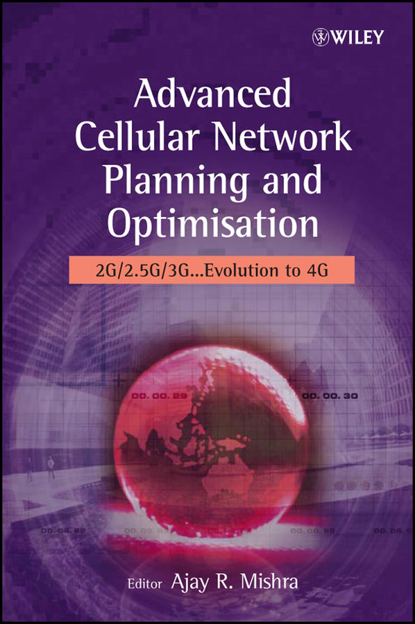 Advanced Cellular Network Planning and Optimisation; 2G/2.5G/3G...Evolution to 4G (Hardback) 9780470014714