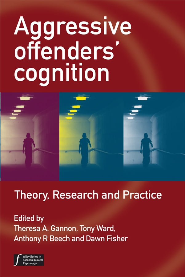 Aggressive Offenders' Cognition; Theory, Research, and Practice (Paperback / softback) 9780470034019