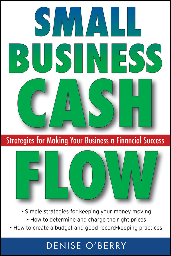 Small Business Cash Flow; Strategies for Making Your Business a Financial Success (Paperback / softback) 9780470040973