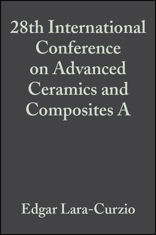 28th International Conference on Advanced Ceramics and Composites A, Volume 25, Issue 3 (Paperback / softback) 9780470051498