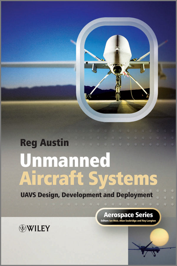 Unmanned Aircraft Systems; UAVS Design, Development and Deployment (Hardback) 9780470058190