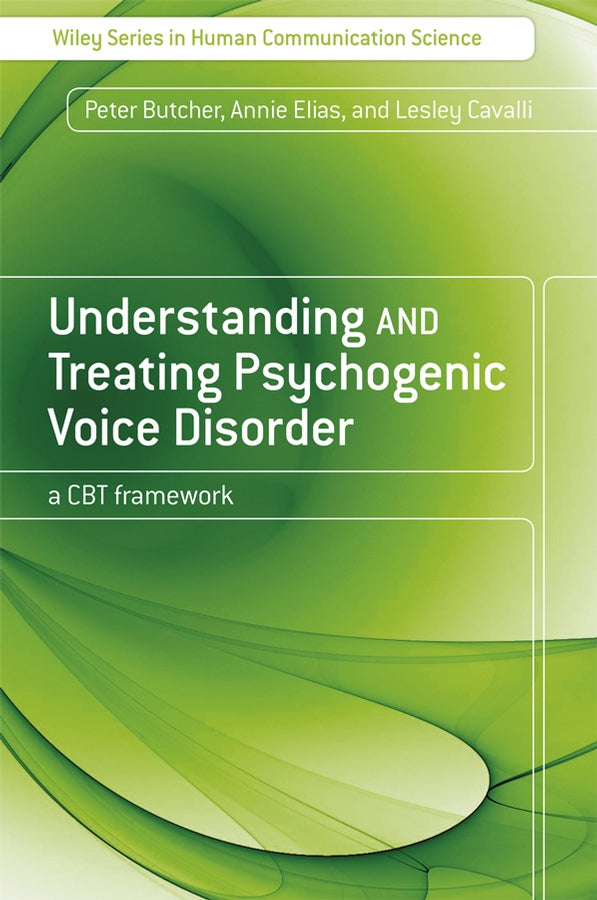 Understanding and Treating Psychogenic Voice Disorder; A CBT Framework (Paperback / softback) 9780470061220