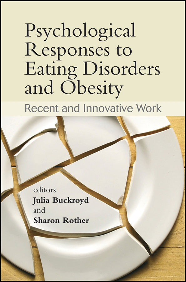 Psychological Responses to Eating Disorders and Obesity; Recent and Innovative Work (Hardback) 9780470061633