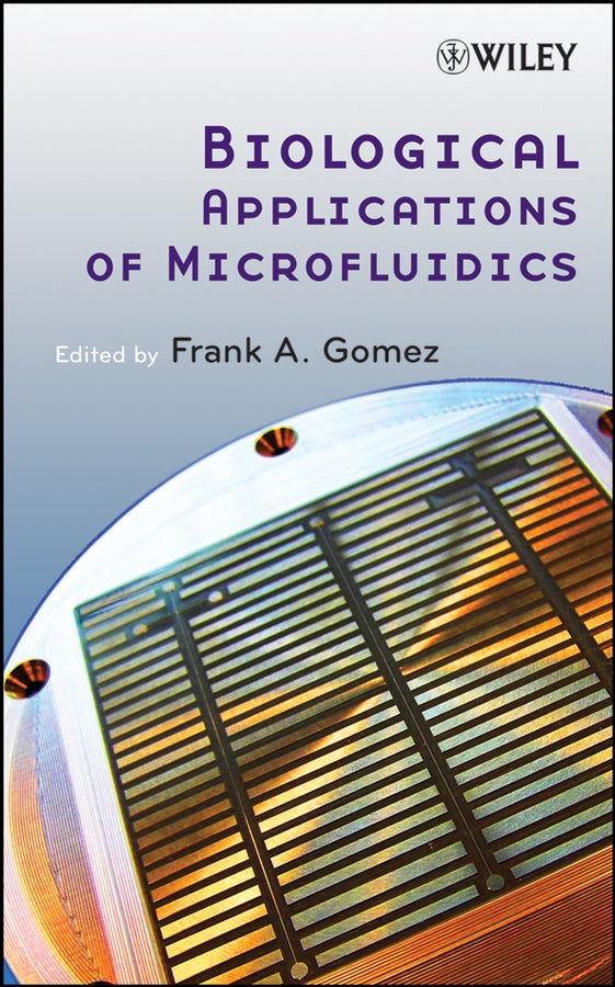 Biological Applications of Microfluidics (Hardback) 9780470074831