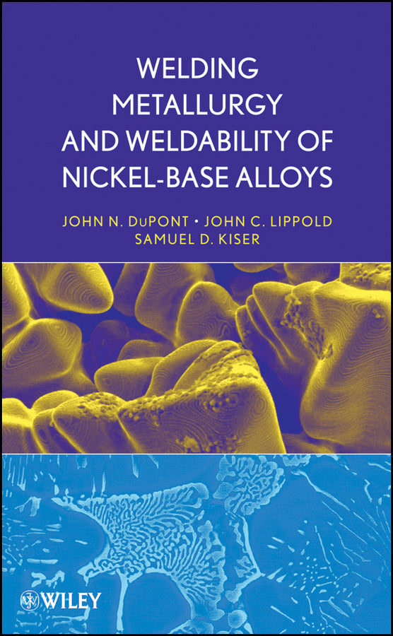 Welding Metallurgy and Weldability of Nickel-Base Alloys (Hardback) 9780470087145