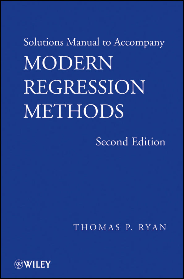 Solutions Manual to accompany Modern Regression Methods, 2e (Paperback / softback) 9780470096062
