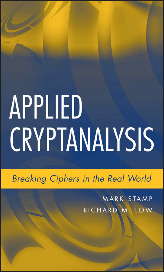 Applied Cryptanalysis; Breaking Ciphers in the Real World (Hardback) 9780470114865