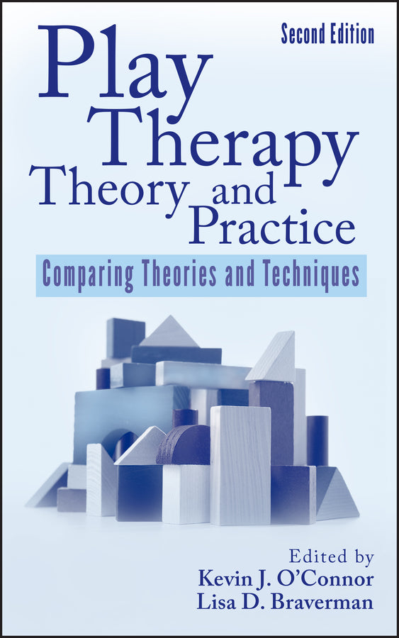 Play Therapy Theory and Practice; Comparing Theories and Techniques (Hardback) 9780470122365