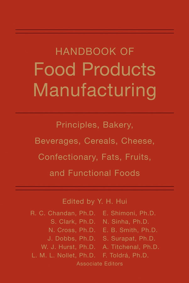 Handbook of Food Products Manufacturing, Volume 1; Principles, Bakery, Beverages, Cereals, Cheese, Confectionary, Fats, Fruits, and Functional Foods (Hardback) 9780470125243