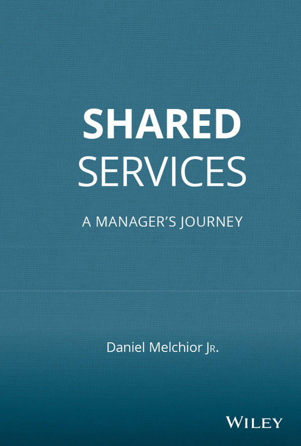 Shared Services; A Manager's Journey (Hardback) 9780470146637