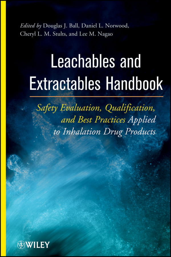 Leachables and Extractables Handbook; Safety Evaluation, Qualification, and Best Practices Applied to Inhalation Drug Products (Hardback) 9780470173657
