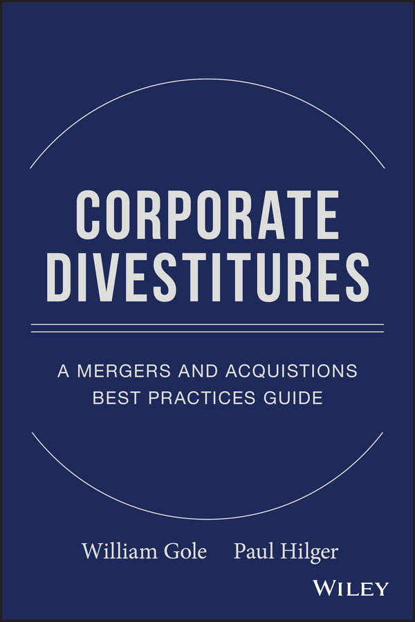 Corporate Divestitures; A Mergers and Acquisitions Best Practices Guide (Hardback) 9780470180006