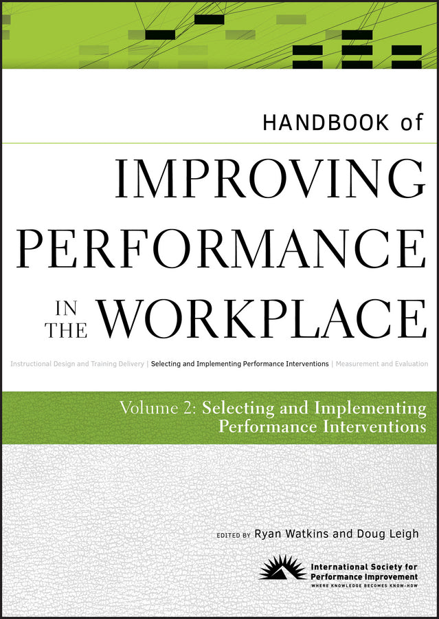Handbook of Improving Performance in the Workplace, The Handbook of Selecting and Implementing Performance Interventions (Hardback) 9780470190692