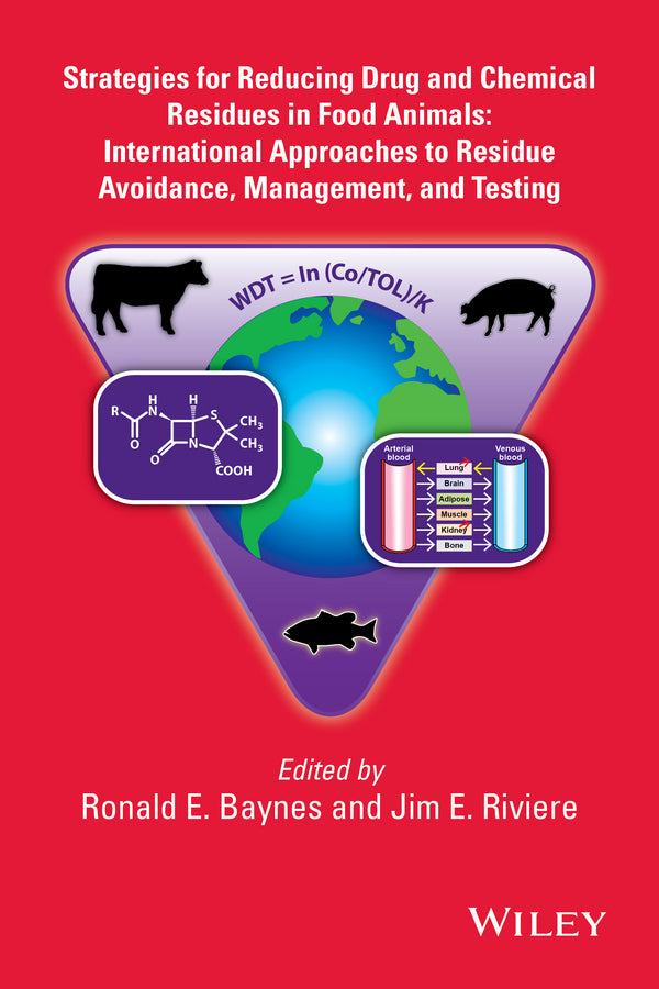 Strategies for Reducing Drug and Chemical Residues in Food Animals; International Approaches to Residue Avoidance, Management, and Testing (Hardback) 9780470247525