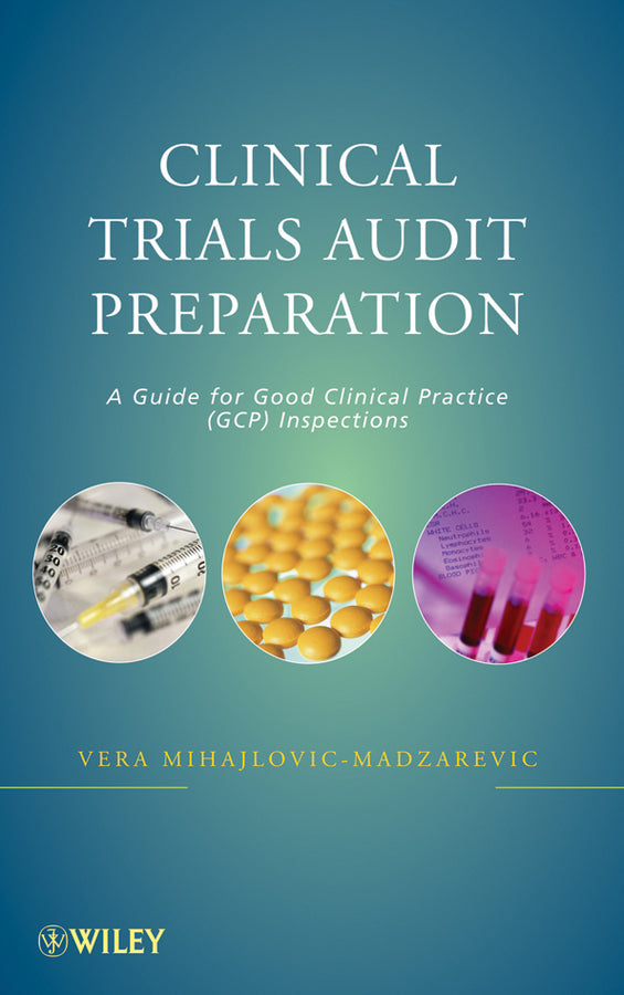 Clinical Trials Audit Preparation; A Guide for Good Clinical Practice (GCP) Inspections (Hardback) 9780470248850