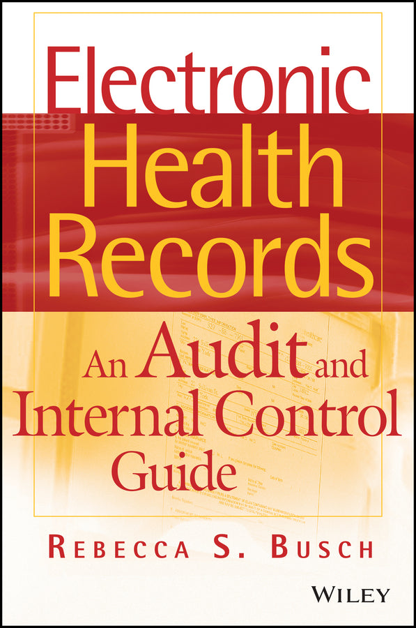 Electronic Health Records; An Audit and Internal Control Guide (Hardback) 9780470258200