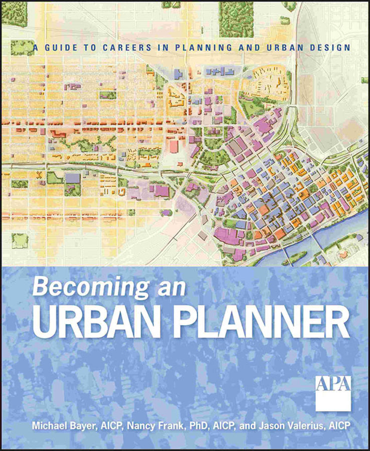 Becoming an Urban Planner; A Guide to Careers in Planning and Urban Design (Paperback / softback) 9780470278635