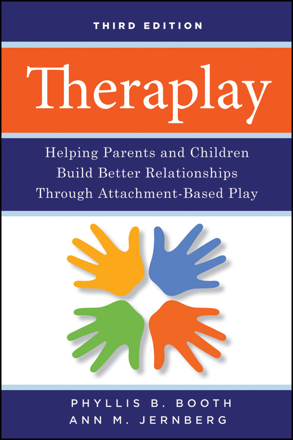 Theraplay; Helping Parents and Children Build Better Relationships Through Attachment-Based Play (Paperback / softback) 9780470281666
