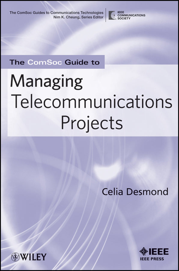 The ComSoc Guide to Managing Telecommunications Projects (Paperback / softback) 9780470284759