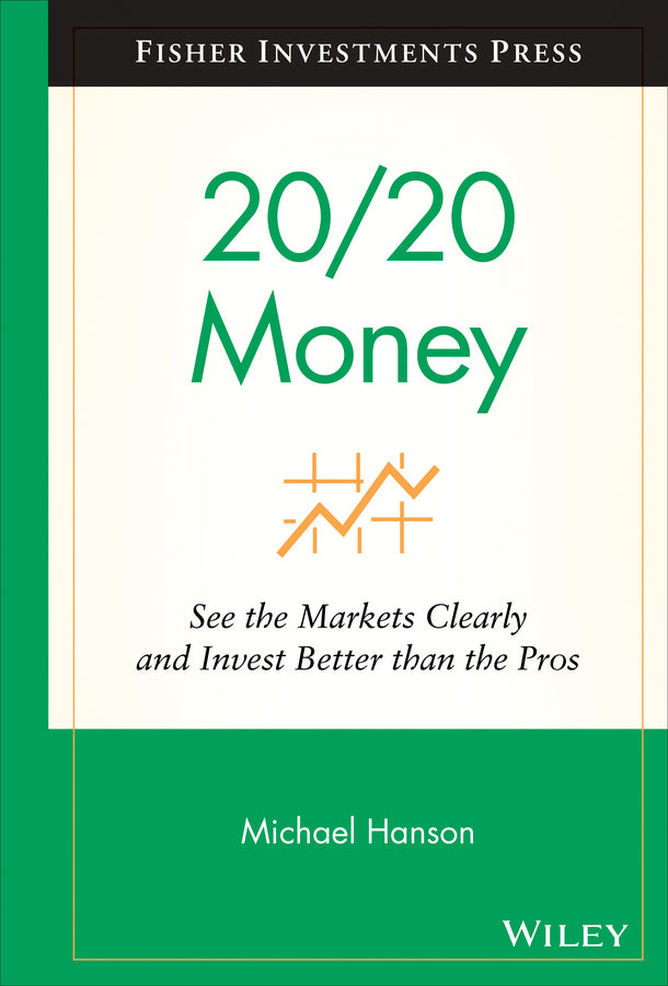 20/20 Money; See the Markets Clearly and Invest Better Than the Pros (Hardback) 9780470285398