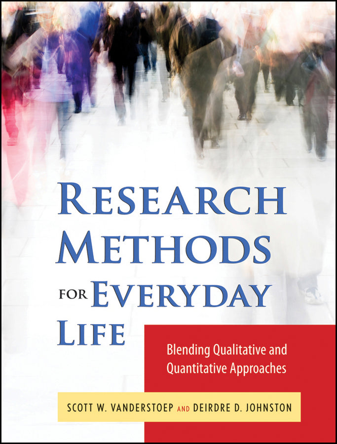 Research Methods for Everyday Life; Blending Qualitative and Quantitative Approaches (Paperback / softback) 9780470343531