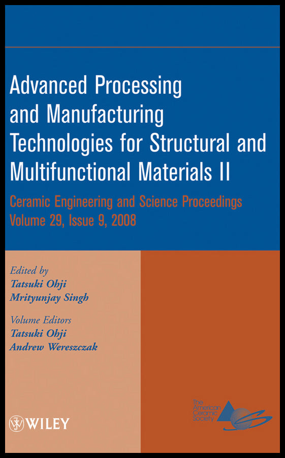 Advanced Processing and Manufacturing Technologies for Structural and Multifunctional Materials II, Volume 29, Issue 9 (Hardback) 9780470344996