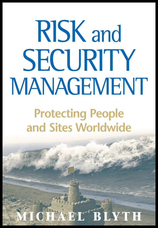 Risk and Security Management; Protecting People and Sites Worldwide (Hardback) 9780470373057