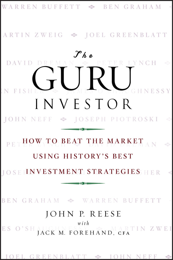The Guru Investor; How to Beat the Market Using History's Best Investment Strategies (Hardback) 9780470377093