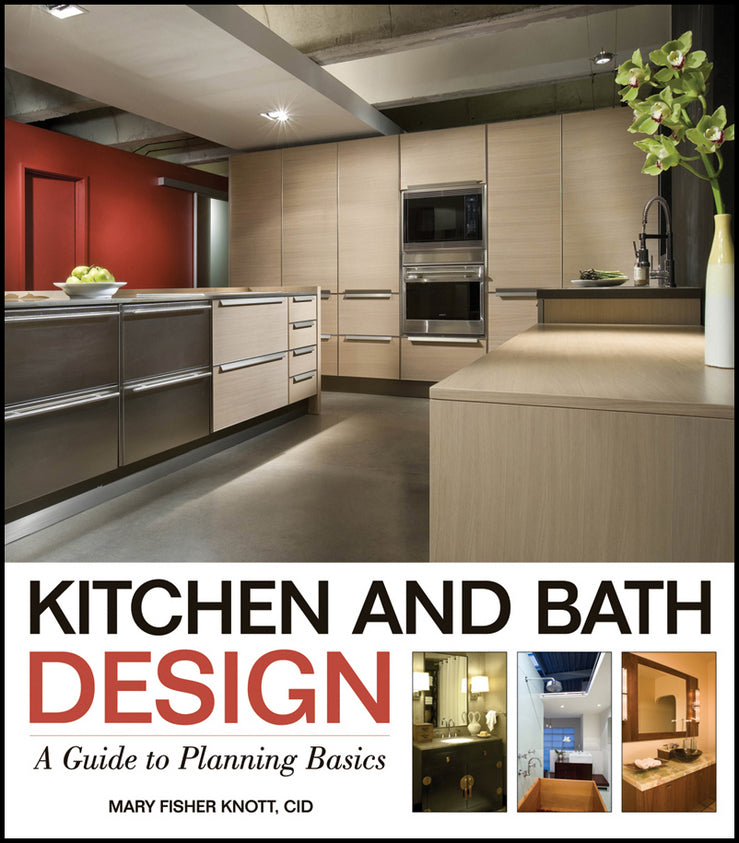 Kitchen and Bath Design; A Guide to Planning Basics (Paperback / softback) 9780470392003