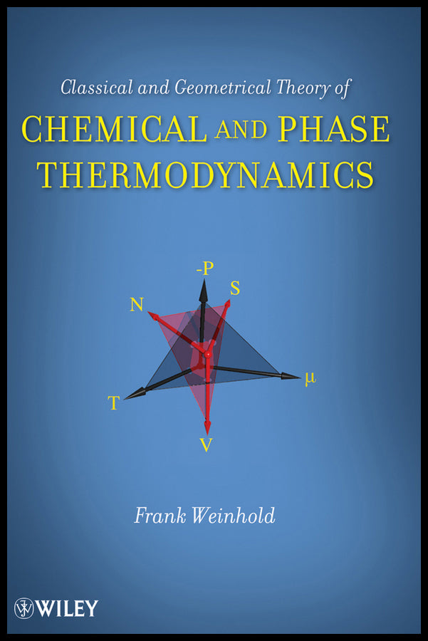 Classical and Geometrical Theory of Chemical and Phase Thermodynamics (Hardback) 9780470402368