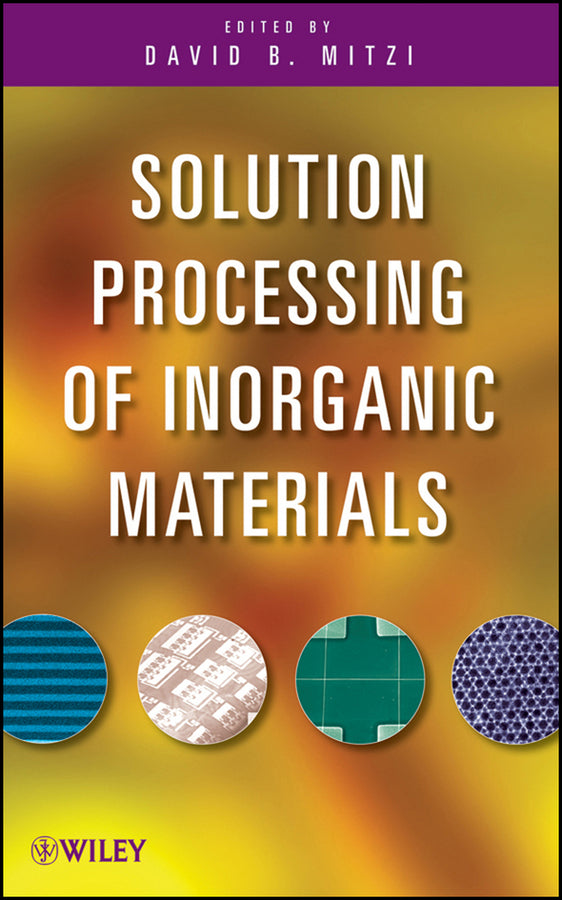 Solution Processing of Inorganic Materials (Hardback) 9780470406656