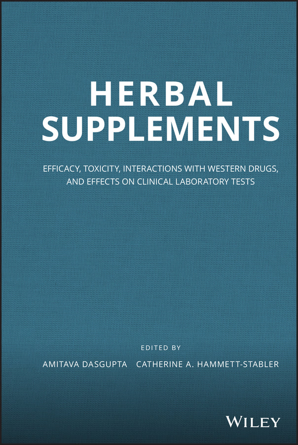Herbal Supplements; Efficacy, Toxicity, Interactions with Western Drugs, and Effects on Clinical Laboratory Tests (Hardback) 9780470433508