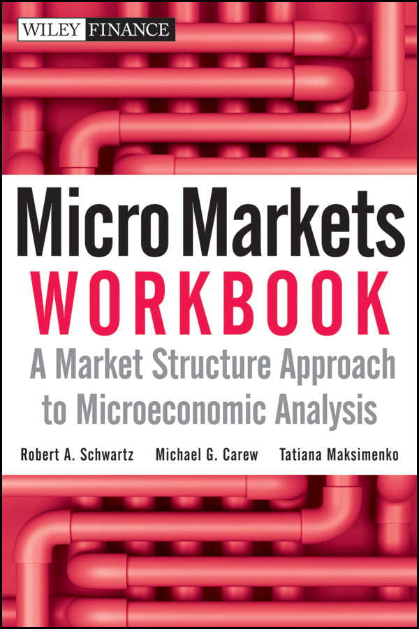 Micro Markets Workbook; A Market Structure Approach to Microeconomic Analysis (Paperback / softback) 9780470447666