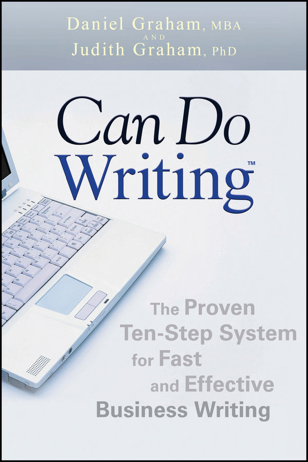 Can Do Writing; The Proven Ten-Step System for Fast and Effective Business Writing (Paperback / softback) 9780470449790
