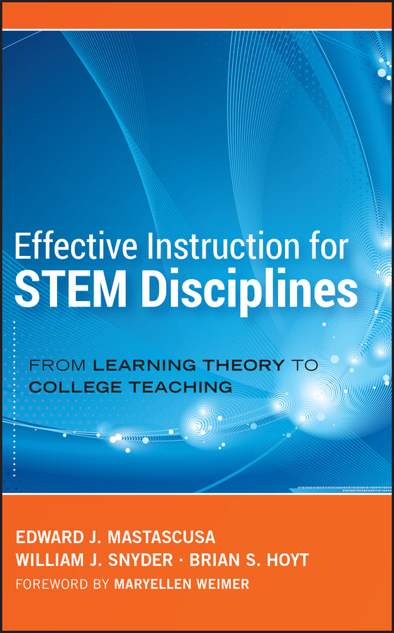 Effective Instruction for STEM Disciplines; From Learning Theory to College Teaching (Hardback) 9780470474457