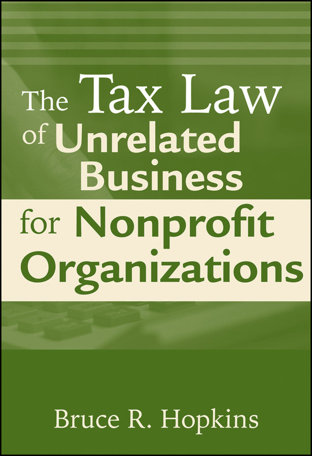 The Tax Law of Unrelated Business for Nonprofit Organizations (Paperback / softback) 9780470500842