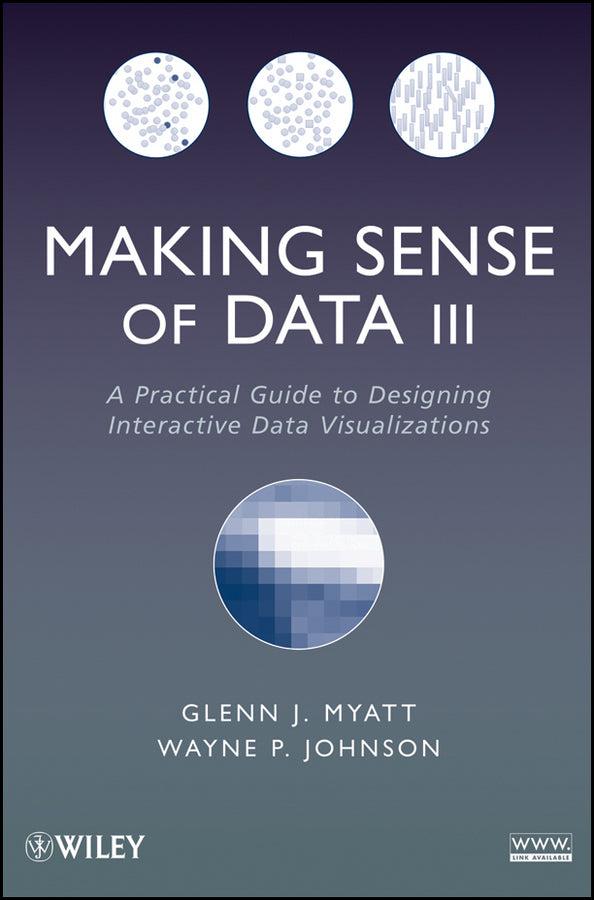 Making Sense of Data III; A Practical Guide to Designing Interactive Data Visualizations (Paperback / softback) 9780470536490