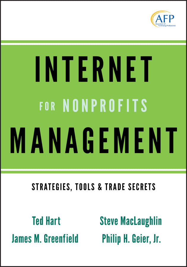 Internet Management for Nonprofits; Strategies, Tools and Trade Secrets (Hardback) 9780470539569
