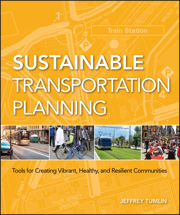 Sustainable Transportation Planning; Tools for Creating Vibrant, Healthy, and Resilient Communities (Hardback) 9780470540930